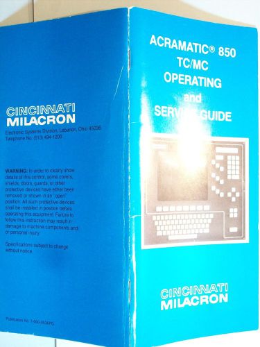 Cincinnati milacron acramatic 850 tc/mc operating and service guide manual for sale