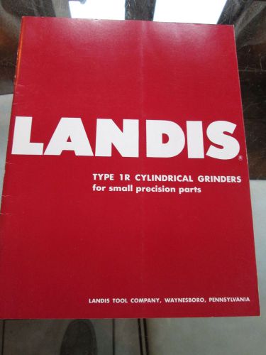 Landis Tool Company Type 1R Cylindrical Grinder Catalog -tool, metal working D