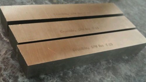 3 Crucible CPM REX T-15 turning tool Blanks 3/4&#034; square high speed steel HSS