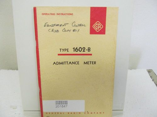 GENERAL RADIO MODEL 1602-B: Admittance Meter - Operating Instructions