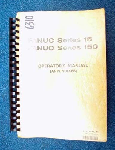 Fanuc Operators Manual (Appendixes) Series 15 and 150,Manual Number B-61220E/04