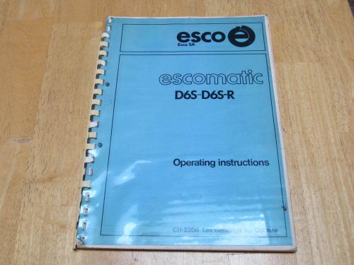 ESCO ESCOMATIC OPERATING INSTRUCTIONS D6S-D6S-R