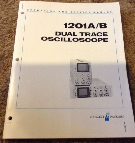 HP 1201A/B OSCILLOSCOPES OPERATING &amp; SERVICE MANUAL HEWLETT PACKARD