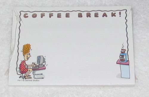 NEW! OATMEAL STUDIOS COFFEE BREAK! FUNNY POST-IT STICKY NOTE PAD 40 SHEETS