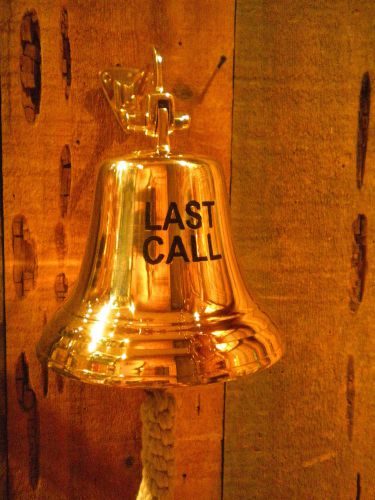 LAST CALL BELL - BRASS - TAVERN -  BAR - RESTAURANT - POOL SIDE