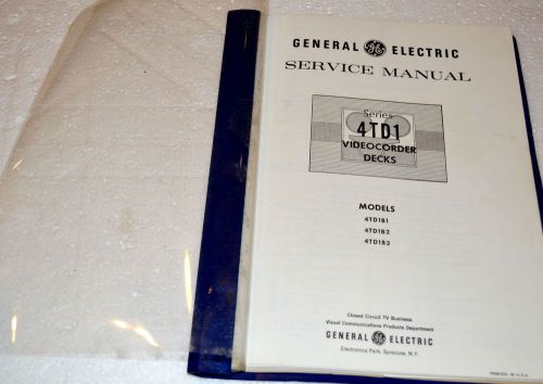 VINTAGE GENERAL ELECTRIC SVC MANUAL SERIES 4TD1 VIDEOCORDER DECKS B1,B2, B3