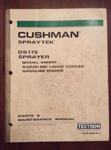 CUSHMAN SERVICE PARTS &amp; MAINTENANCE  MANUAL FOR SPRAYTEK DS175 SPRAYER 898655