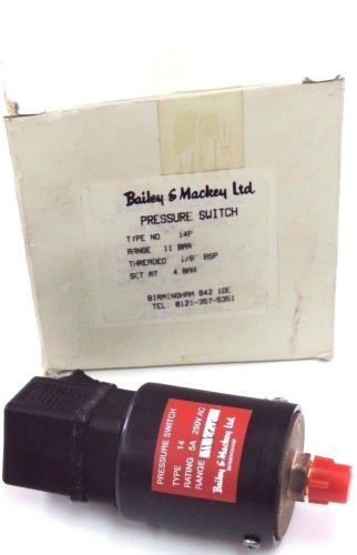 NIB BAILEY &amp; MACKEY TYPE 14P PRESSURE SWITCH 11 BAR,TYPE 14, TREADED 1/8&#039;&#039; BSP