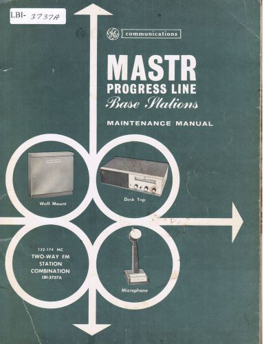 GE Manual #LBI- 3737A Progress Line 132-174 MC Two Way FM Station Combination