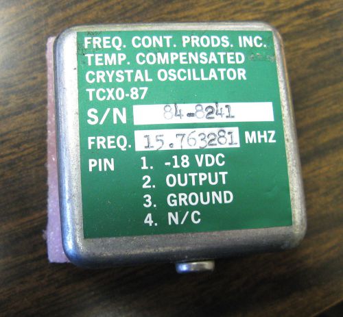 Frequency Control Products Inc  TCXO-87  Oscillator 15.763281 MHz. Two-Way Used