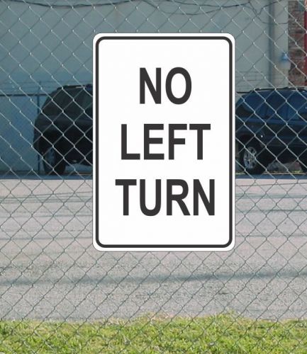 No Left Turn METAL 12&#034;x18&#034; SIGN Black &amp; White