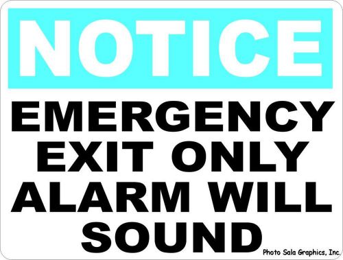 Notice emergency exit only alarm will sound sign. 9x12 business security safety for sale