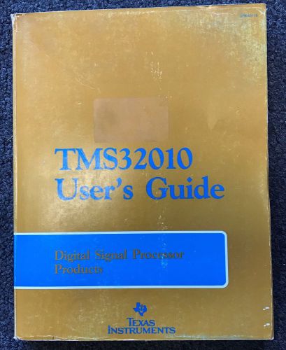 TEXAS INSTRUMENTS TMS32010 DIGITAL SIGNAL PROCESSOR PRODUCTS USER&#039;S GUIDE - 1985