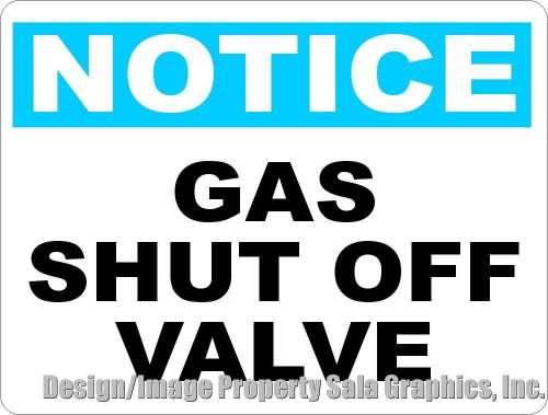 Notice gas shut off valve sign. safety precaution near dangerous workplace fuels for sale