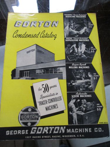 Gorton Condensed Catalog 1943 Racine, Wisc catalog -tool, metal working D