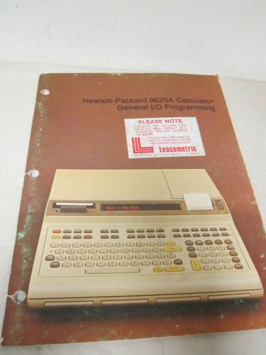 HEWLETT PACKARD 9825A CALCULATOR GENERAL I/O PROGRAMMING