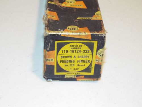 BROWN &amp; SHARPE 1 3/8&#034; ROUND #22D FEED FINGER NEW IN ORIGINAL BOX