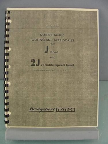 Bridgeport J &amp; 2J Head Tooling &amp; Accessories Manual