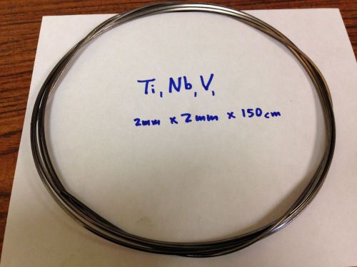 Ti/Nb/V wire: 2mm x 2mm square x 60+&#034; long