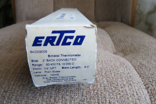 ERTCO BIMETAL THERMOMETER BACK MOUNT 9&#034; STEM  50 Degrees F~400 Degrees F in box