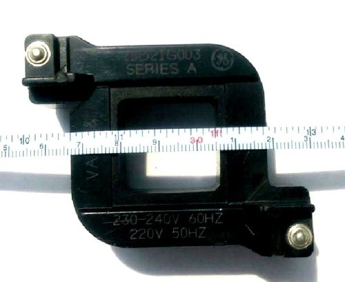 GENERAL ELECTRIC SERIES A COIL PART # 15D21G003 230 – 240V – 60 HZ~220V- 50 HZ