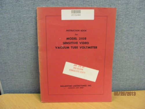 BALLANTINE MODEL 310B: Sensitive Video Vacuum Tube Voltmeter- Instr Manual 17226