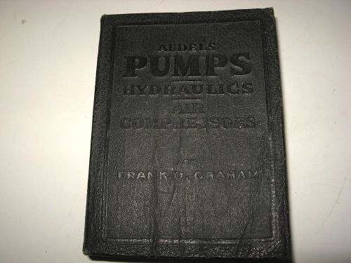 Vintage Audels Pumps,Hydraulics &amp; Compressors Manual Frank Graham.1943