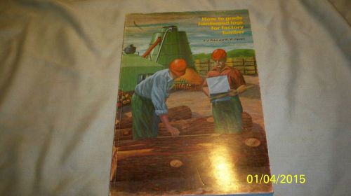 Unique Book! How to Grade Hardwood Logs for Factory Lumber! Cool Reference!
