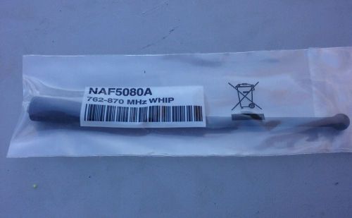 Motorola NAF5080A Motorola 762-870 MHz WHIP Topload Replacement Antenna