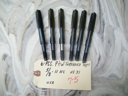 6-PCS - P &amp; W - 5/8-11 NC, THREADED TAPS - USA