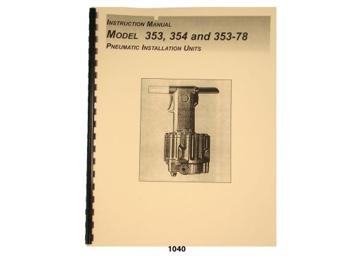 Huck pullers 353, 354, &amp; 353-78 instruction, maintenance, &amp; parts  manual * 1040 for sale