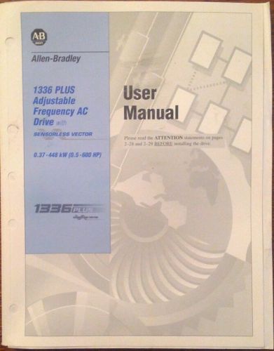 ALLEN BRADLEY USER MANUAL 1336 PLUS ADJUSTABLE FREQUENCY AC DRIVE 74001-003-01