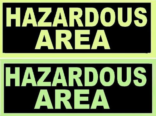 GLOW in the DARK  SIGN     HAZARDOUS AREA