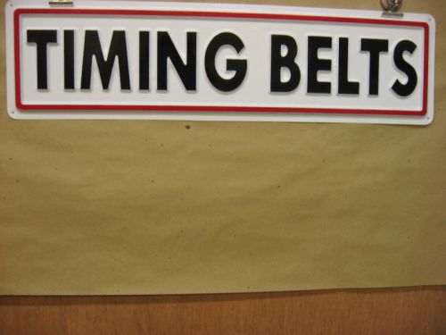 Timing belts automotive service sign 3d embossed plastic 5x22, shop or garage for sale