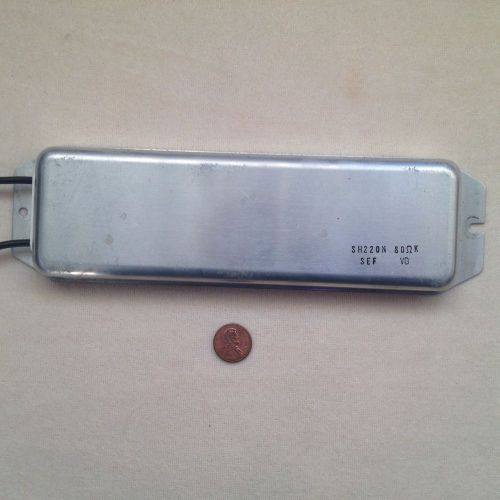 HIGH POWER RESISTOR 80 OHM ,SH220N ,TESTED ,WARRANTY