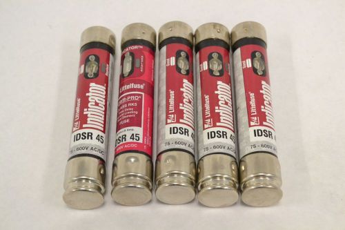 LOT 5 NEW LITTELFUSE IDSR 45 INDICATOR 45A AMP 75-600V-AC/DC FUSE B306787