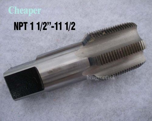 Lot 1pcs HSS 60 Degree Pipe Taps NPT 1 1/2&#034;-11 1/2 TPI Threading Tool Cheaper