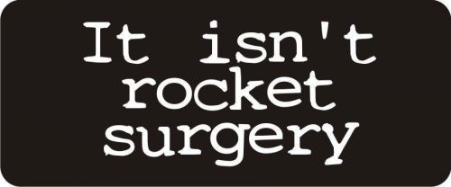 3 - It Isn&#039;t Rocket Surgery Hard Hat Biker Helmet Sticker Bs355 3