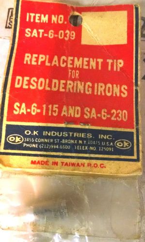 NOS  SAT-6-039 Tip for O.K. Industries SA-6-115 and SA-6-230 Desoldering Irons