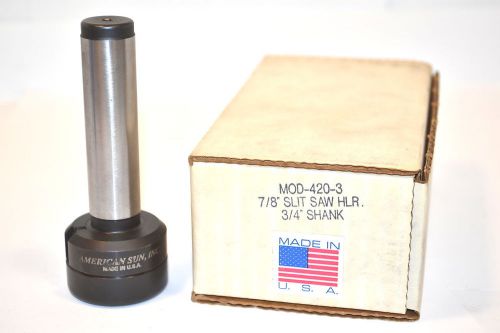 NOS American Sun USA 7/8&#034; SLITTING SAW HOLDER ARBOR 3/4&#034; Shank MOD 420-3 #M7C