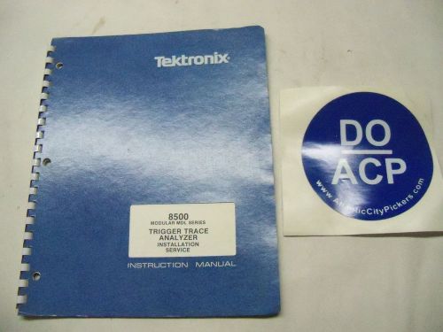 TEKTRONIX 8500 TRIGGER TRACE ANALYZER INSTALLATION SERVICE MANUAL