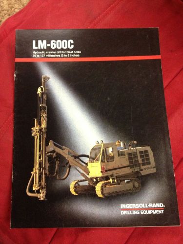 INGERSOLL RAND IR LM-600C HYDRAULIC DRLLING CONSTRUCTION EQUIPMENT BROCHURE