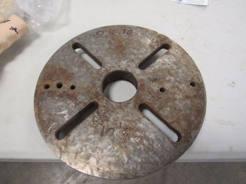 LATHE FACE DOG PLATE 2 1/4-10 THREAD  MOUNT10 1/4 INCH DIAMETER