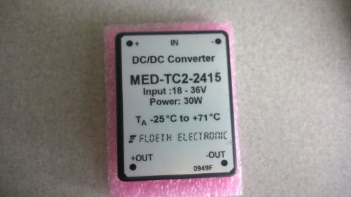 FLOETH MED-TC2-2415 OUTPUT CURRENT DC/DC CONVERTER INPUT 18-36V OUTPUT 15V 30W