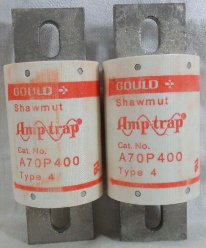 GOULD SHAWMUT AMP TRAP FUSE A70P400 TYPE 4 400AMPS 700VAC 150C MAX (2)