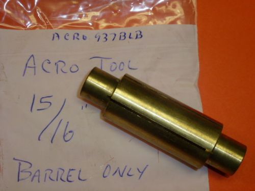 NEW! ACRO TOOL Acro Lap 15/16&#034; THROUGH HOLE BARREL, 937BLB