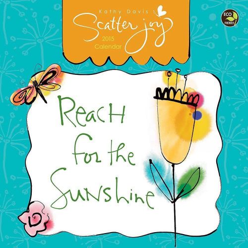 2015 KATHY DAVIS&#039; SCATTER JOY Reach for the Sunshine Mini Desk Calendar NEW 7x7