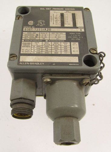 ALLEN BRADLEY 836T T253JX20 SER A PRESSURE CONTROL 350 MAX PSI NEMA 1, 4, 13