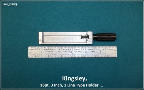 Kingsley Machine Holder, ( 18pt. 3 Inch, 1 Line Type Holder )  Hot Foil Stamping