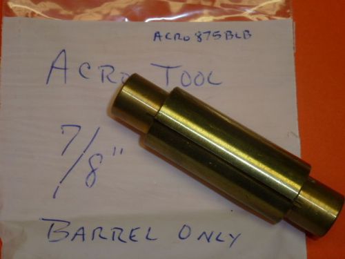 NEW! ACRO TOOL Acro Lap 7/8&#034; THROUGH HOLE BARREL, 875BLB